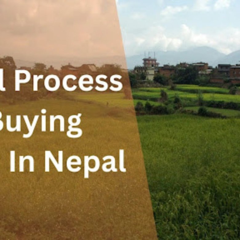 Legal Process For Buying Land In Nepal Explained