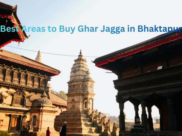 Best Areas to Buy Ghar Jagga in Bhaktapur