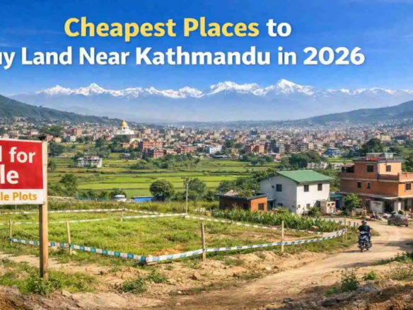 Cheapest Places to Buy Land Near Kathmandu