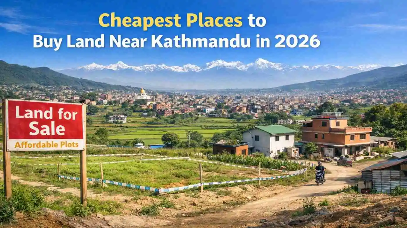Cheapest Places to Buy Land Near Kathmandu